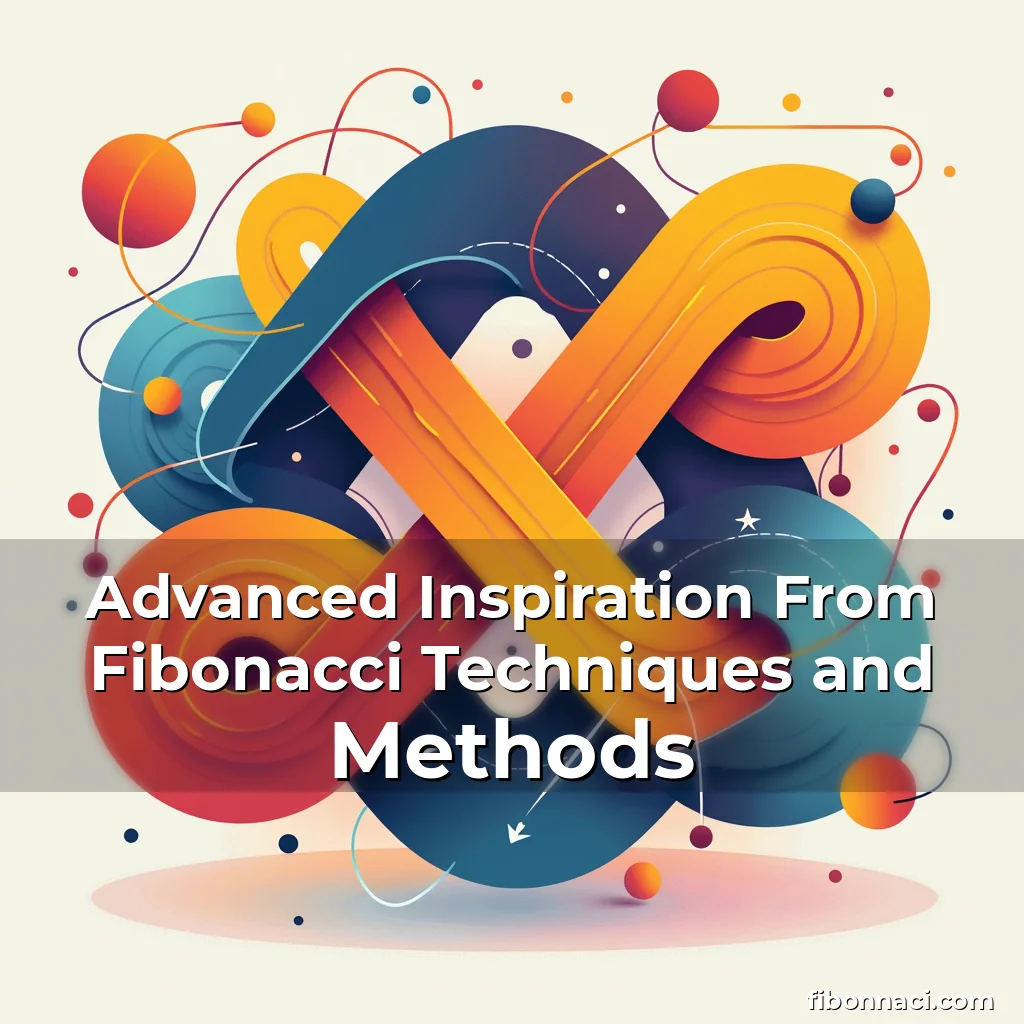 Artistic representation for Advanced Inspiration From Fibonacci Techniques and Methods